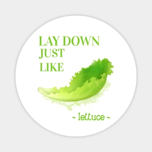 Lay down Lettuce Magnet